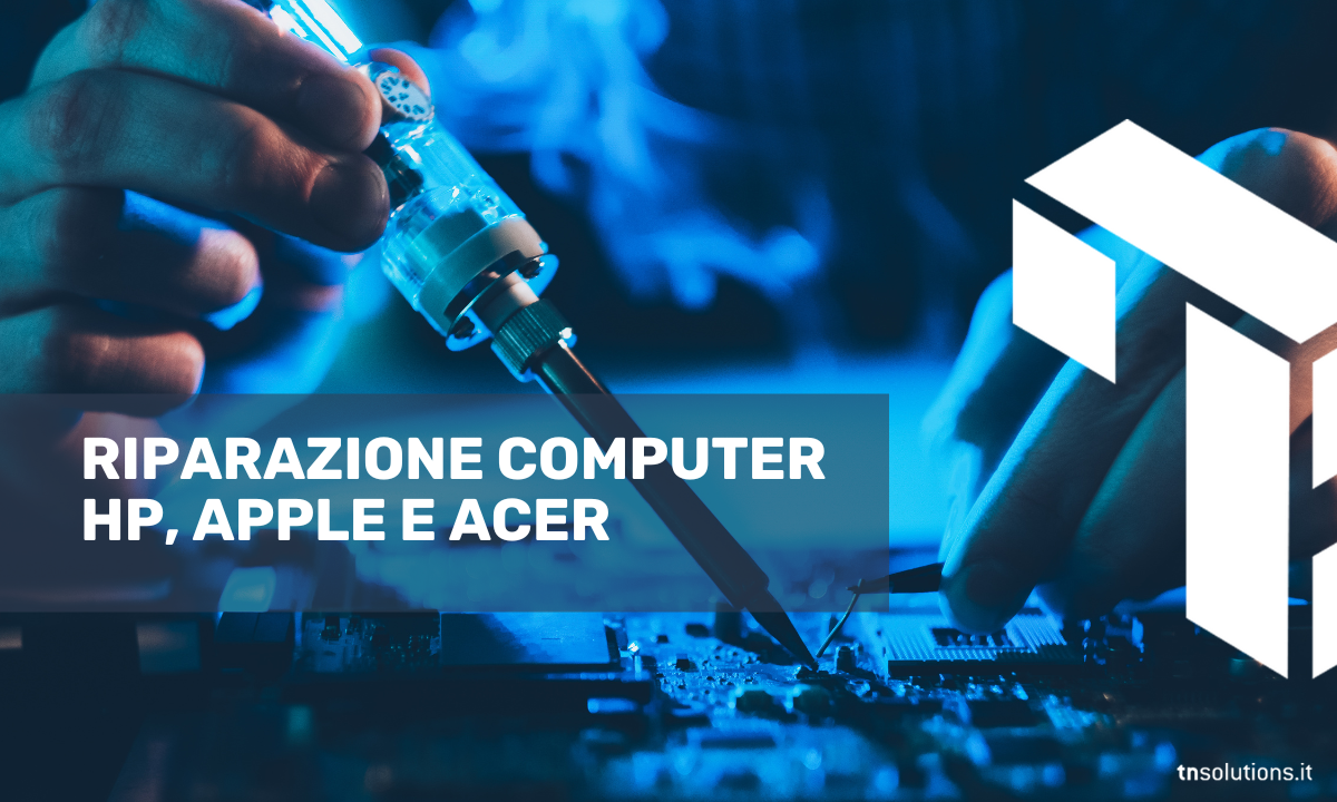 Riparazione Computer HP, Apple e Acer