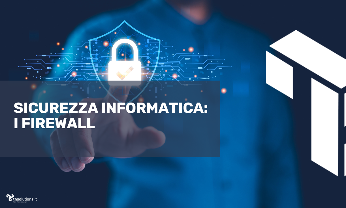 Migliorare la sicurezza informatica: i firewall