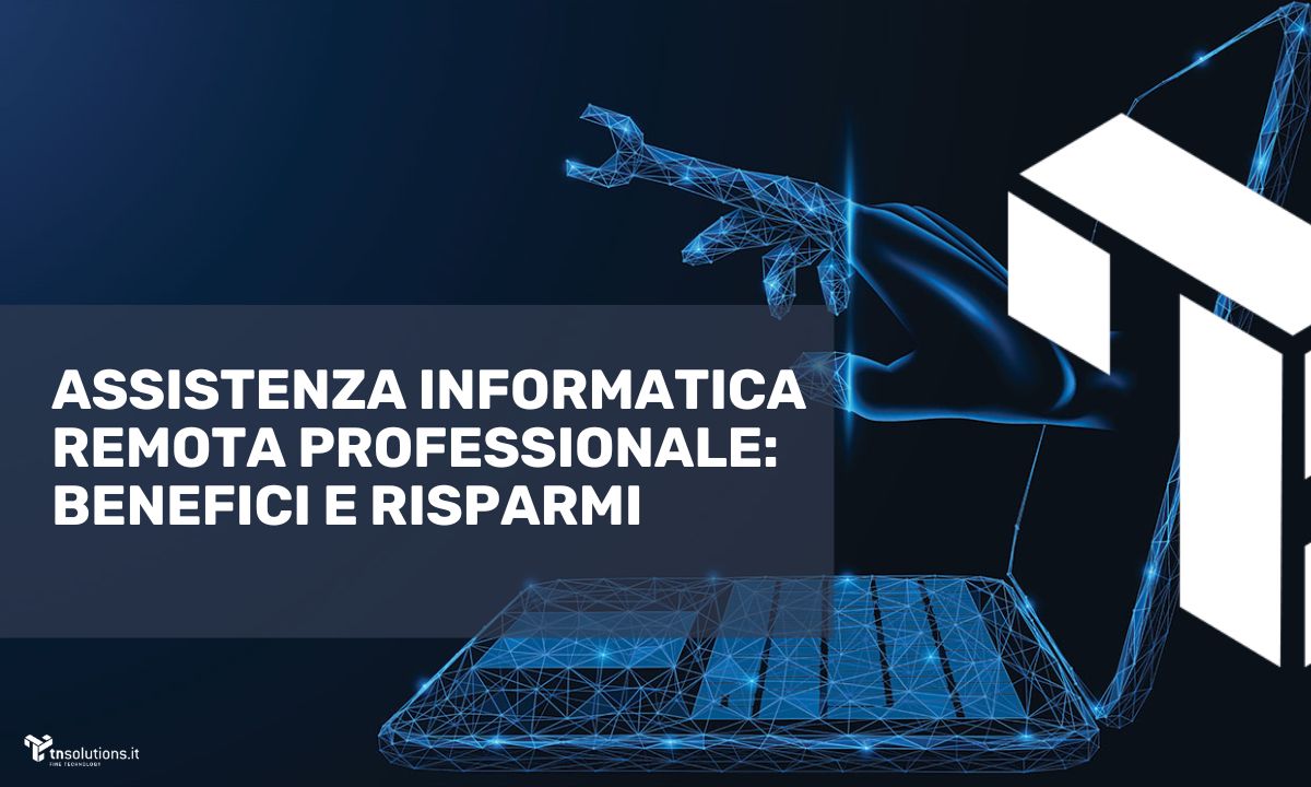 Soluzioni di Assistenza Informatica per la Tua Azienda: Remota e Onsite