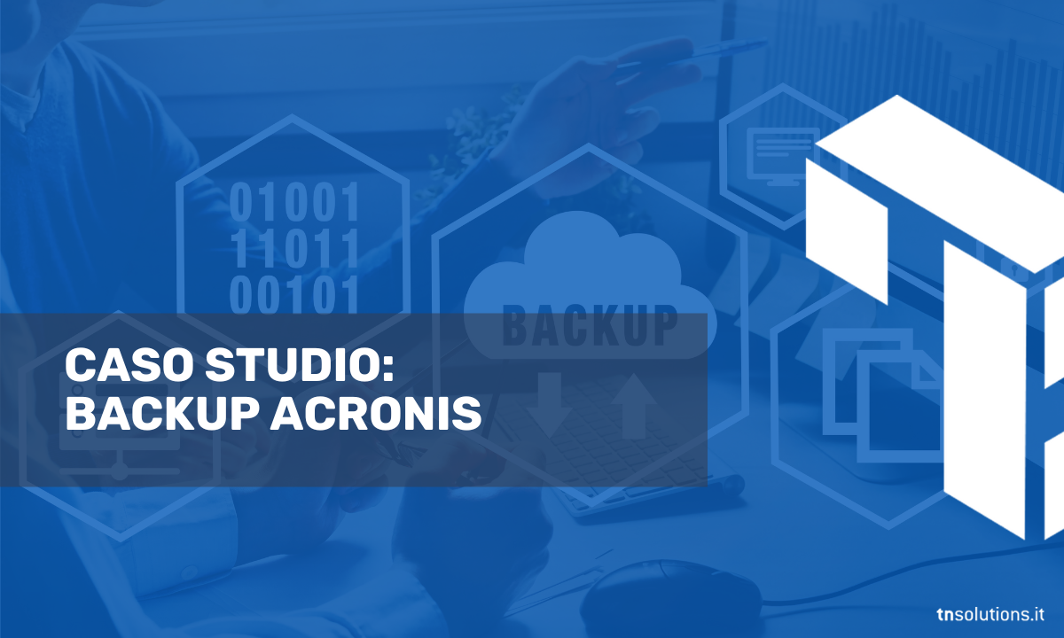 Backup Acronis per estensione livelli di ripristino geografico