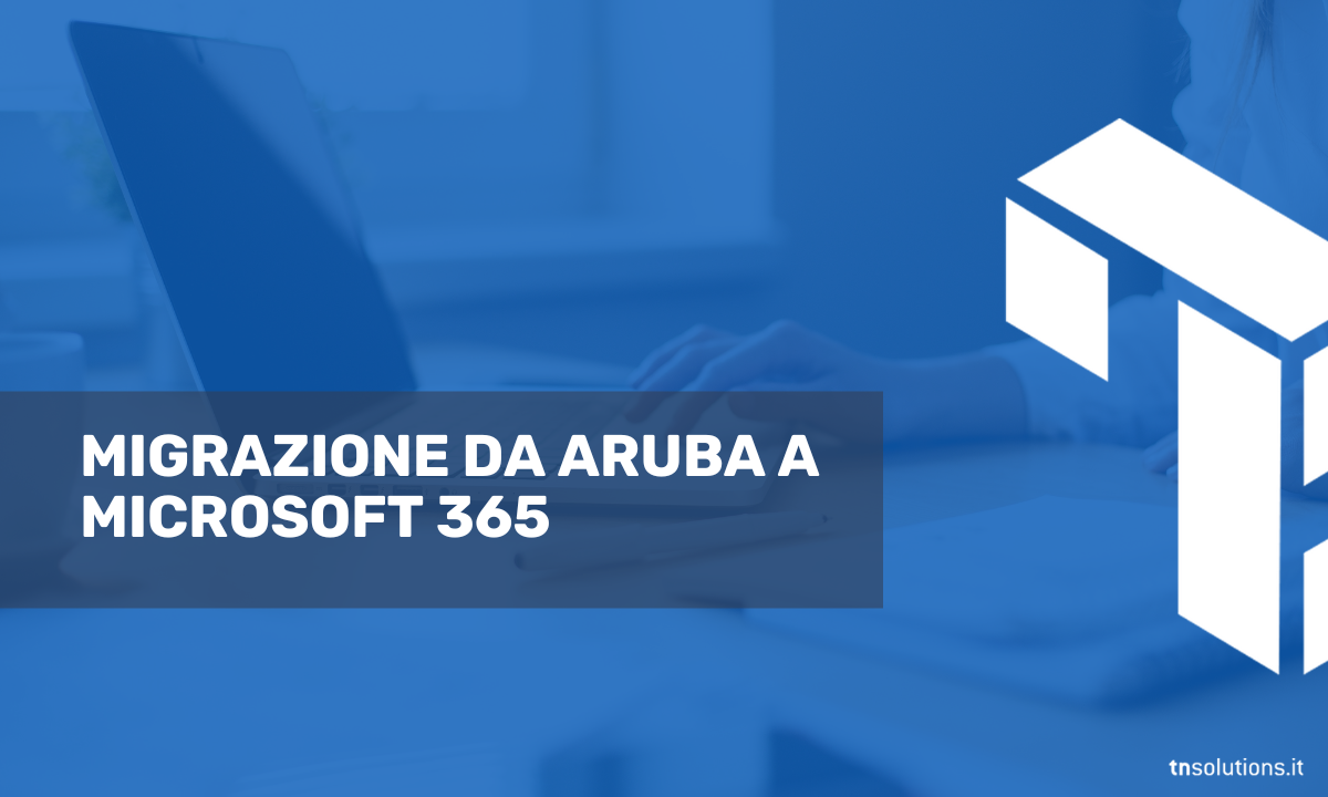 Migrazione posta Aruba a Microsoft Office 365