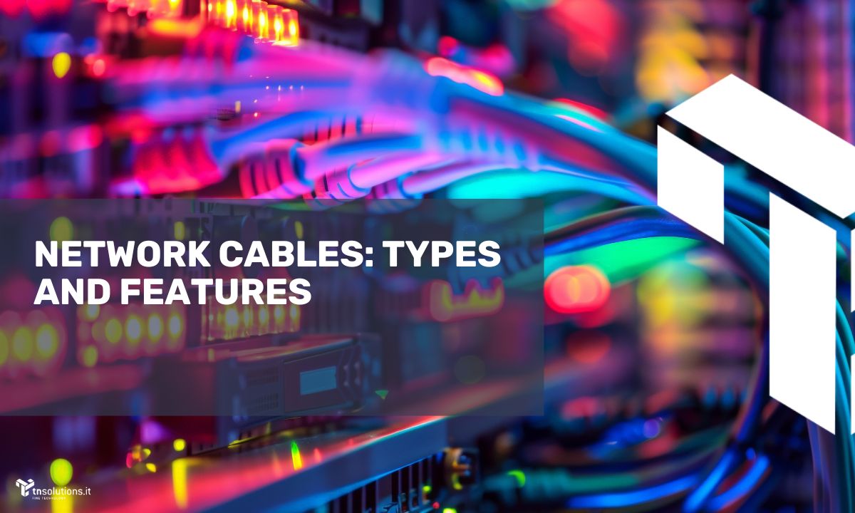 Network Cables: Types and Features | TNSolutions.it