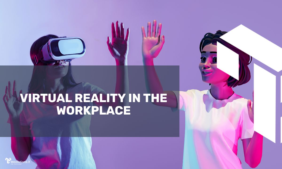 The Impact of Virtual Reality in the Workplace