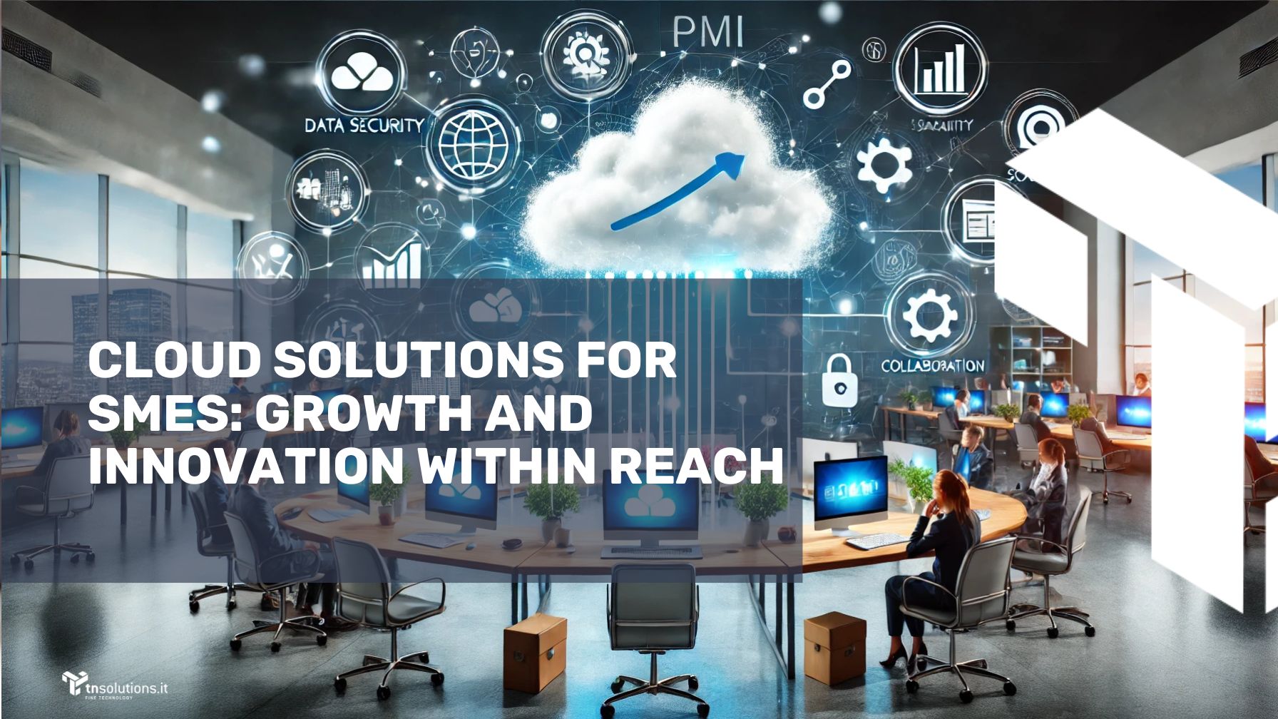 Cloud Solutions for SMEs: Leverage Big Business Technology to Grow Your Company