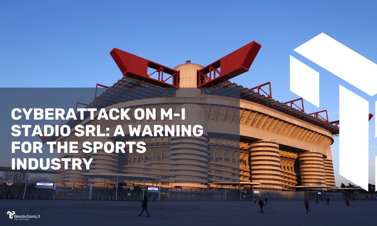 Cyberattack on M-I Stadio Srl: A Wake-Up Call for the Sports Industry